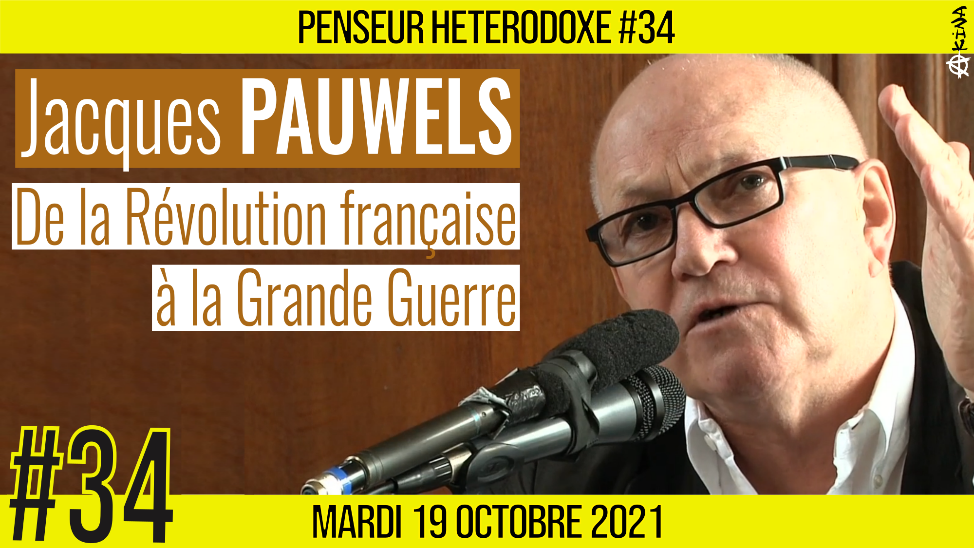 💡 PENSEUR HÉTÉRODOXE #34 🗣 Jacques PAUWELS 🎯 De la Révolution française à la Grande Guerre : La Démocratie entre révolution et guerre 📆 19-10-2021