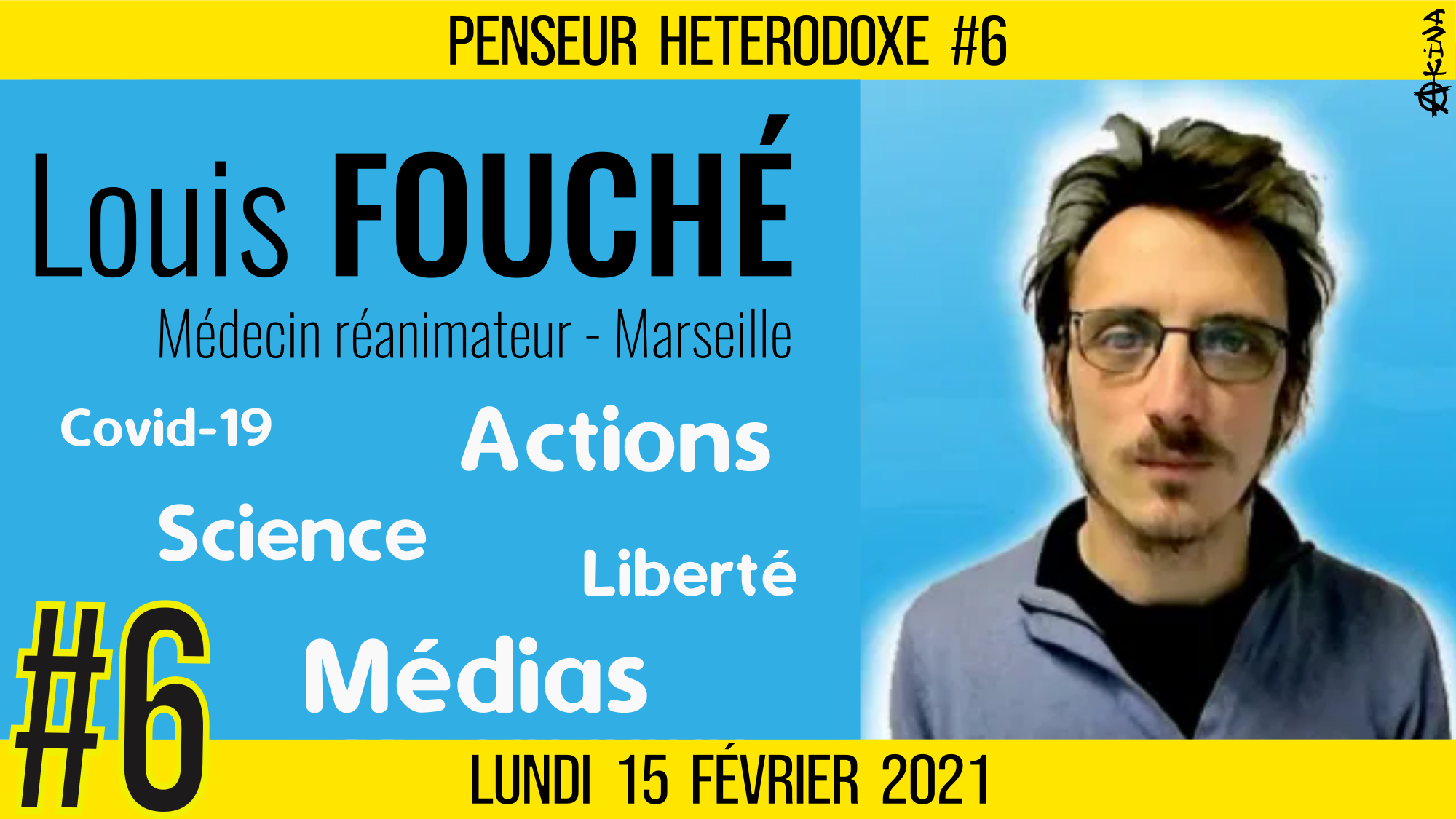 💡PENSEUR HÉTÉRODOXE #6 🗣 Louis FOUCHÉ 🎯 Covid-19, Science, Médias, Liberté, Actions… 📆 15-02-2021