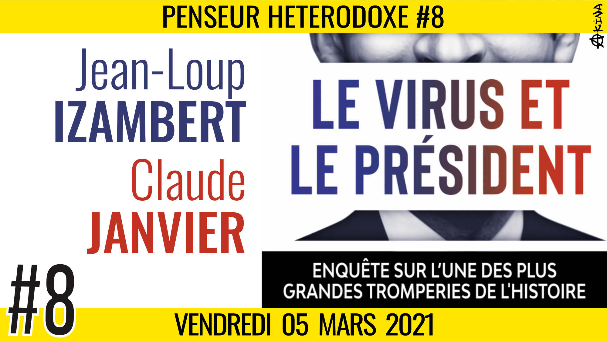 💡PENSEUR HÉTÉRODOXE #8 🗣 J-L IZAMBERT & Claude JANVIER 🎯 Le Virus et le Président 📆 05-03-2021