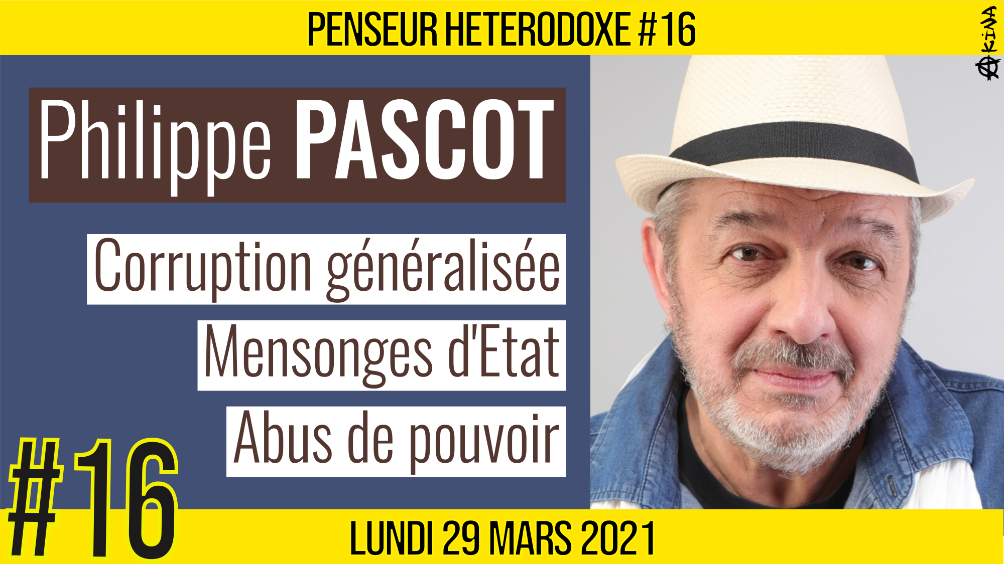 💡PENSEUR HÉTÉRODOXE #16 🗣 Philippe PASCOT 🎯 Corruption, Pouvoir & Mensonges 📆 29-03-2021