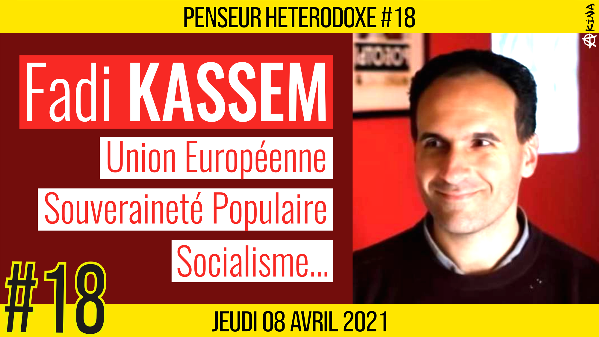 💡PENSEUR HÉTÉRODOXE #18 🗣 Fadi KASSEM 🎯 UE, Souveraineté et Socialisme 📆 07-04-2021