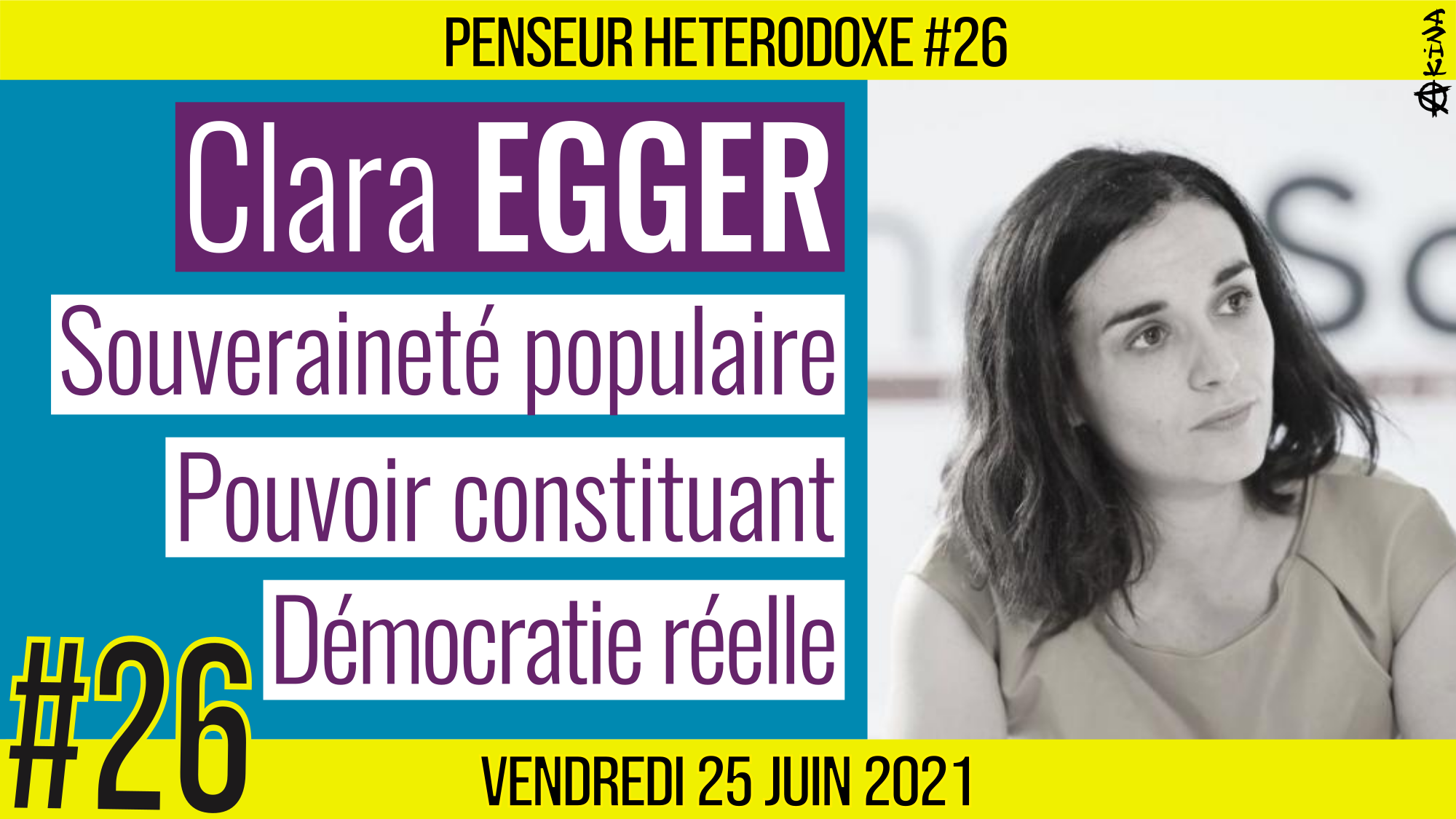 💡 PENSEUR HÉTÉRODOXE #26 🗣 Clara EGGER 🎯 Souveraineté populaire & Démocratie 📆 25-06-2021