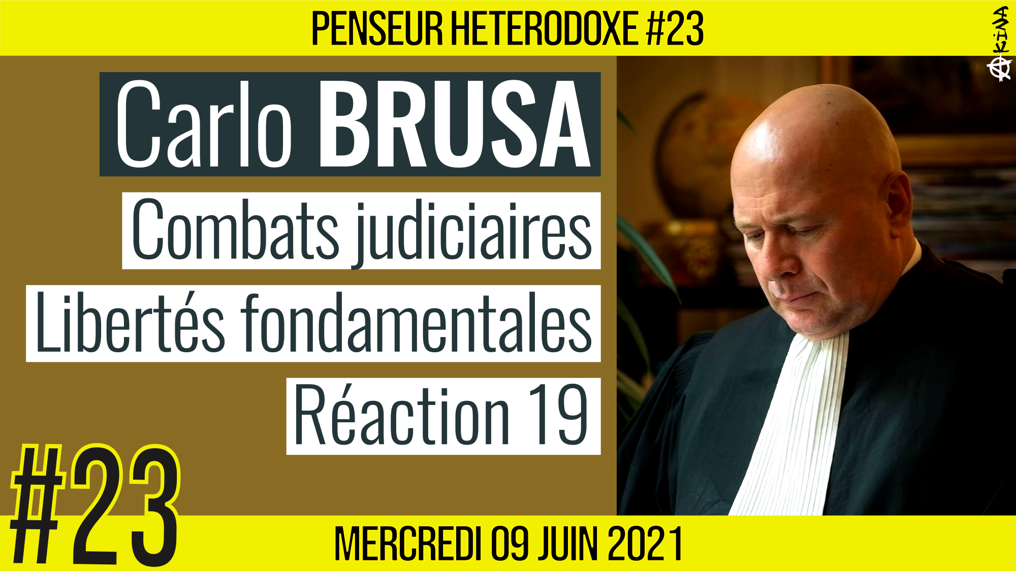 💡PENSEUR HÉTÉRODOXE #23 🗣 Maître Carlo Alberto BRUSA 🎯 Combats judiciaires & Libertés fondamentales 📆 09-06-2021