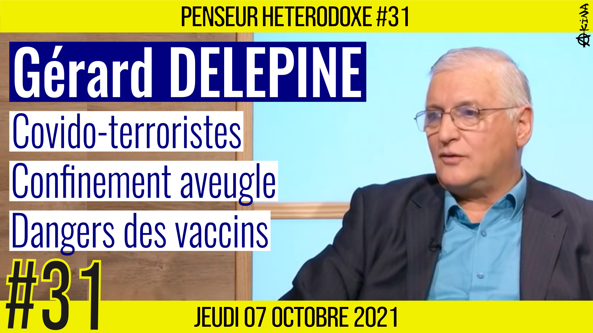 💡 PENSEUR HÉTÉRODOXE #31 🗣 Gérard DÉLEPINE 🎯 Confinement, masques, tests, vaccins… 📆 08-10-2021