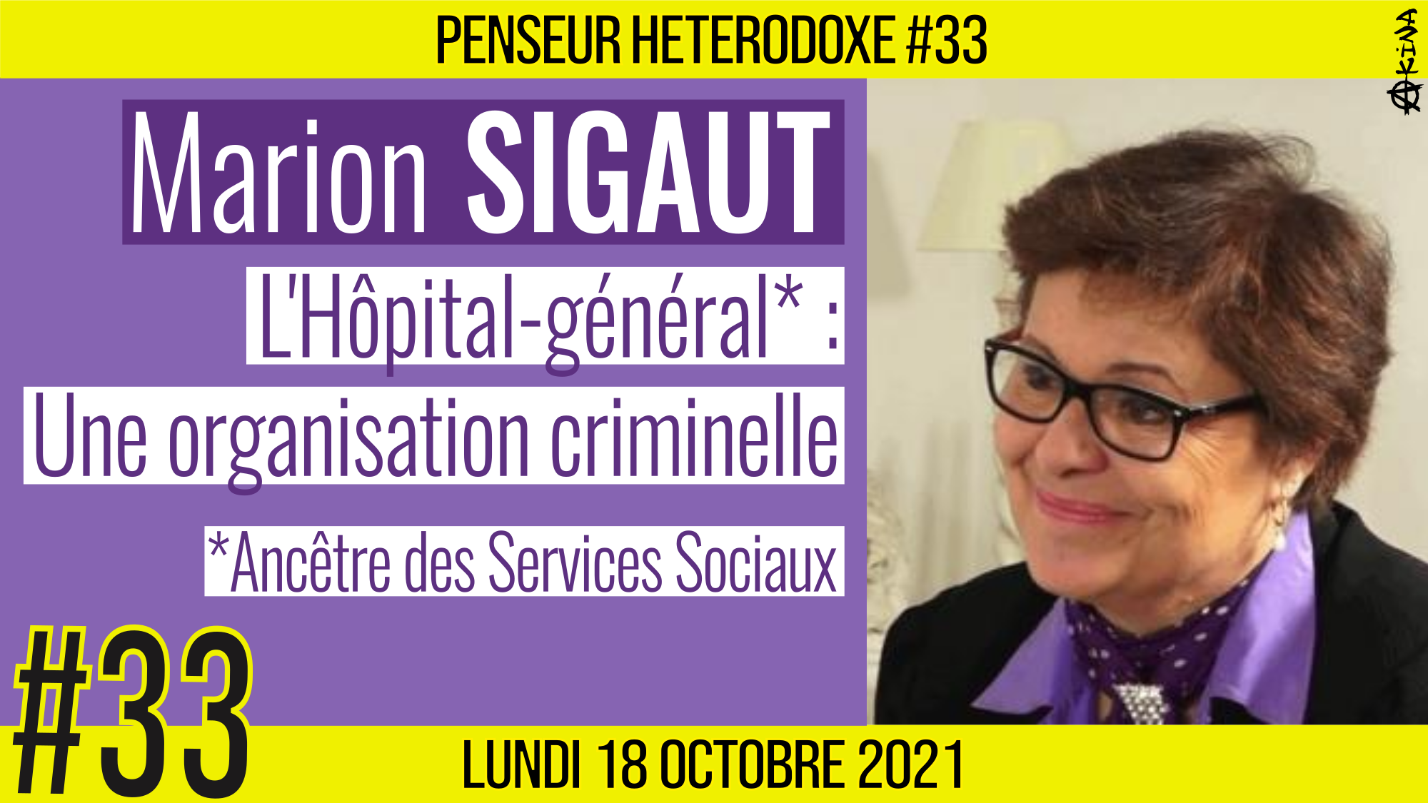 💡 PENSEUR HÉTÉRODOXE #33 🗣 Marion SIGAUT 🎯 Hôpital-général : Une organisation criminelle 📆 12-10-2021