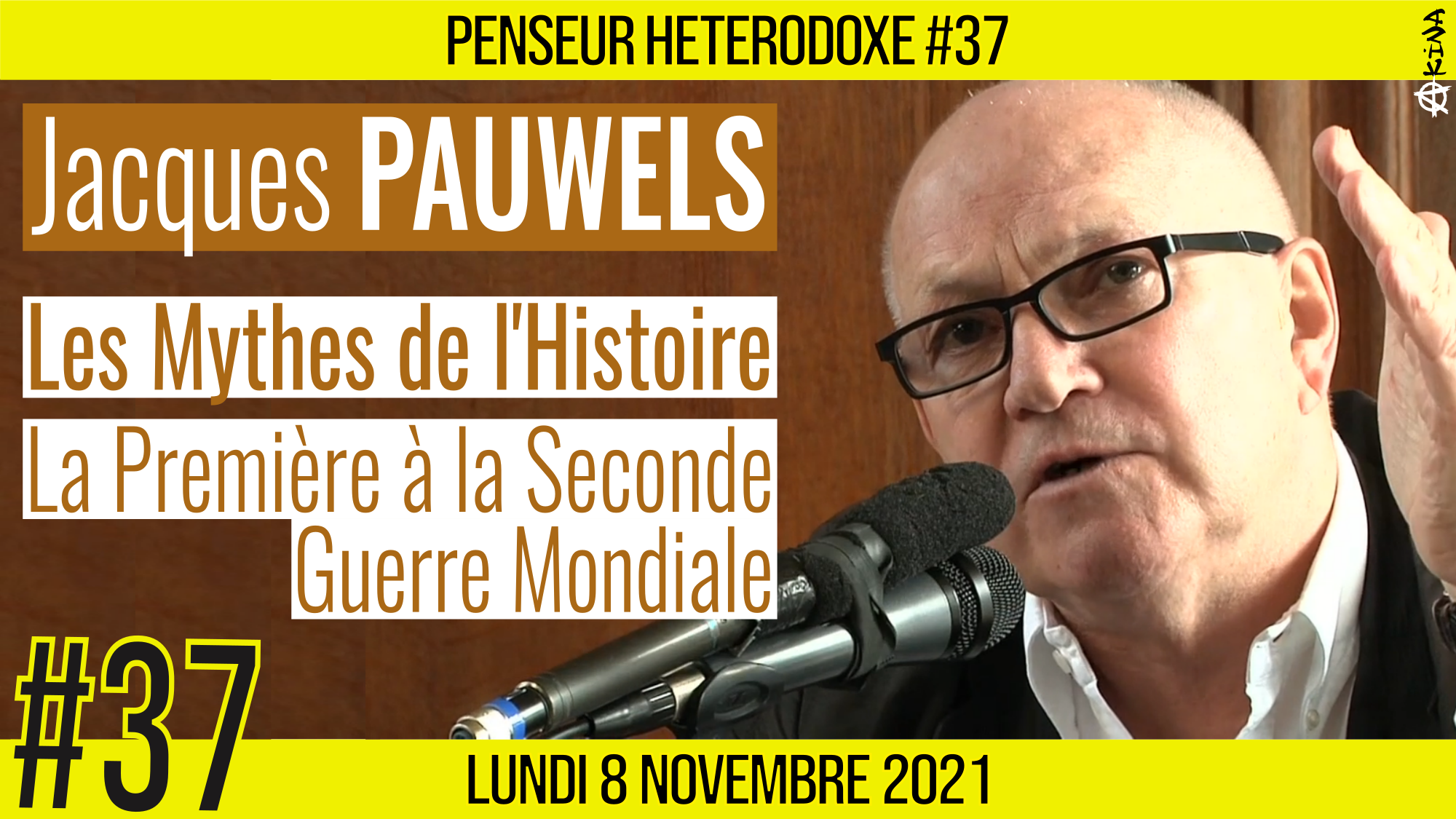 💡 PENSEUR HÉTÉRODOXE #37 🗣 Jacques PAUWELS 🎯 Les Mythes de l’histoire moderne 📆 08-11-2021