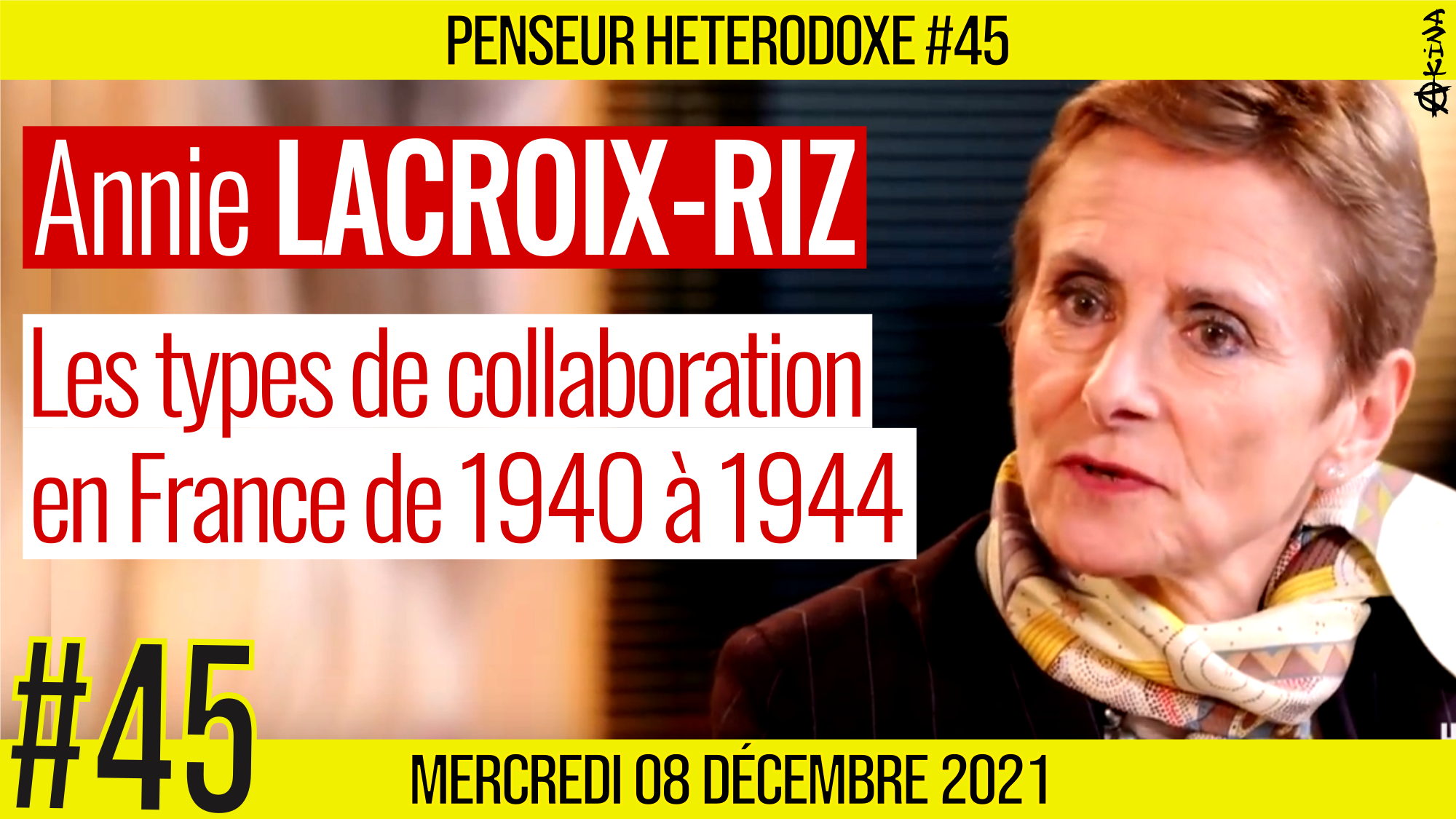 💡PENSEUR HÉTÉRODOXE #45 🗣 Annie LACROIX-RIZ 🎯 Tous les types de collaboration en France de 1940-44 📆 08-11-2021