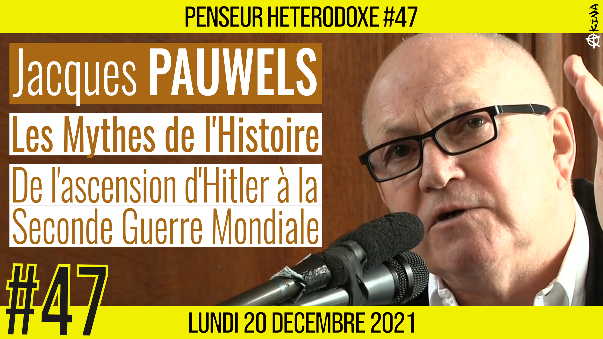 💡 PENSEUR HÉTÉRODOXE #47 🗣 Jacques PAUWELS 🎯 Les Mythes de l’histoire : La Seconde Guerre Mondiale 📆 20-12-2021