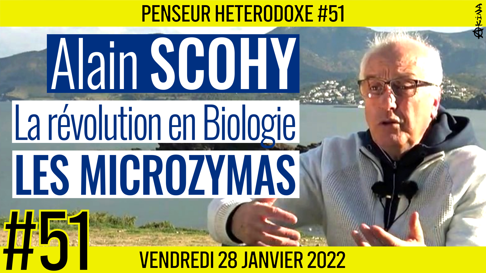 💡 PENSEUR HÉTÉRODOXE #51 🗣 Alain SCOHY 🎯 La révolution en Biologie: Les microzymas 📆 28-01-2022