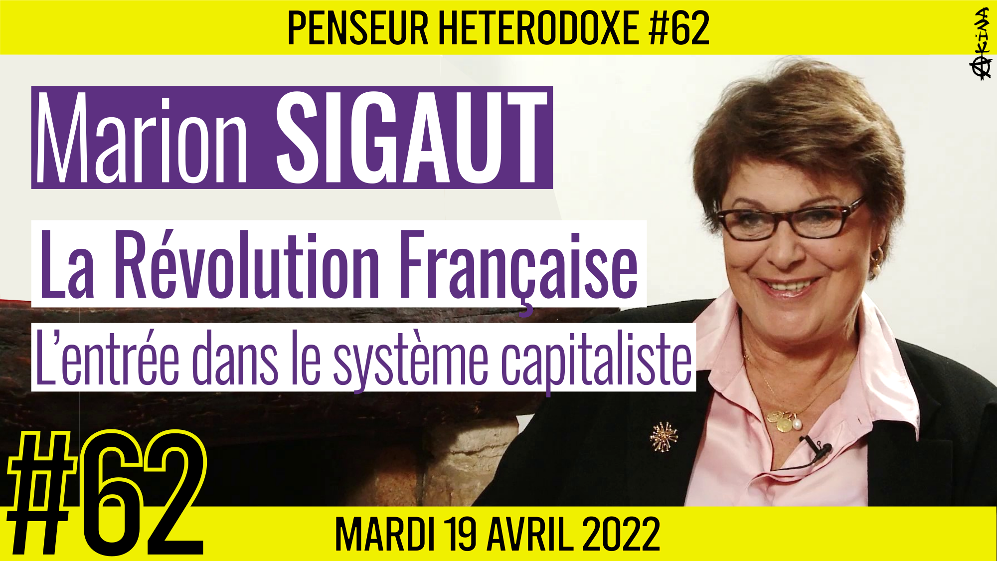 💡 PENSEUR HÉTÉRODOXE #62 🗣 Marion SIGAUT 🎯 La Révolution Française : L’entrée dans le système capitaliste 📆 19-04-2022