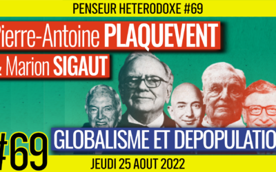 💡 PENSEUR HÉTÉRODOXE #69 🗣 Pierre-Antoine PLAQUEVENT & Marion SIGAUT 🎯 Globalisme et dépopulation 📆 25-08-2022
