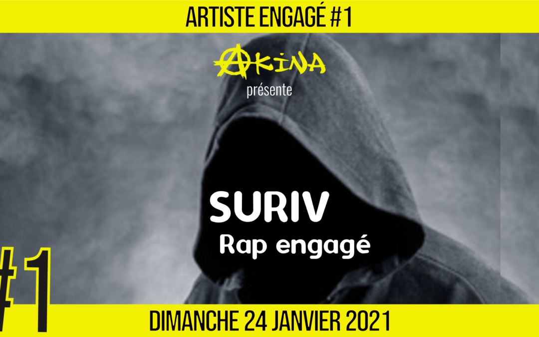 🎨 ARTISTE ENGAGE #1🎙 SURIV 🎭 Rap subversif 📆 24-01-2021