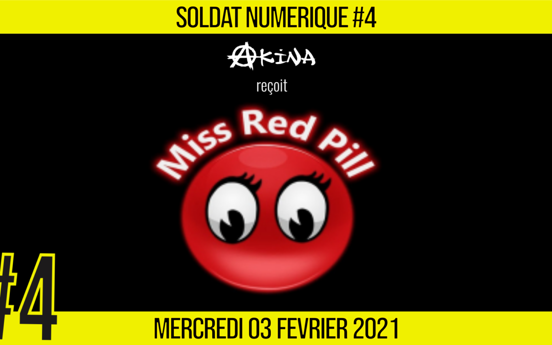 🥊 SOLDAT NUMÉRIQUE #4 🎙 Miss Red Pill 📆 03-02-2021