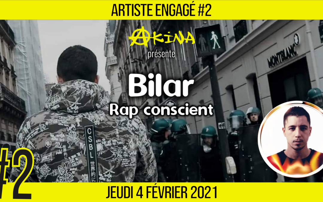 🎨 ARTISTE ENGAGE #2 🎤 BILAR 🎭 Agitateur social & Art subversif 📆 04-02-2021