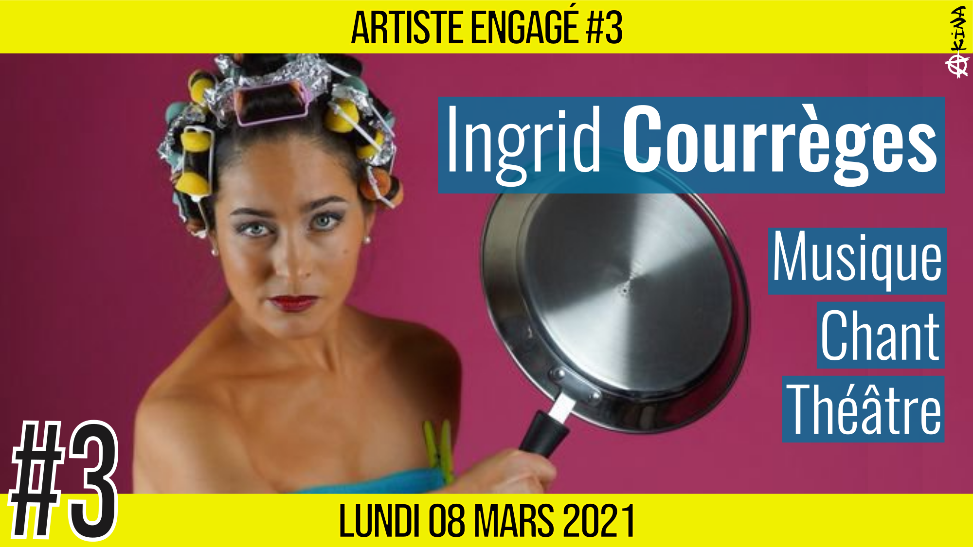🎨 ARTISTE ENGAGE #3 🎤 Ingrid Courrèges 🎭 Chanteuse & Comédienne 📆 08-03-2021