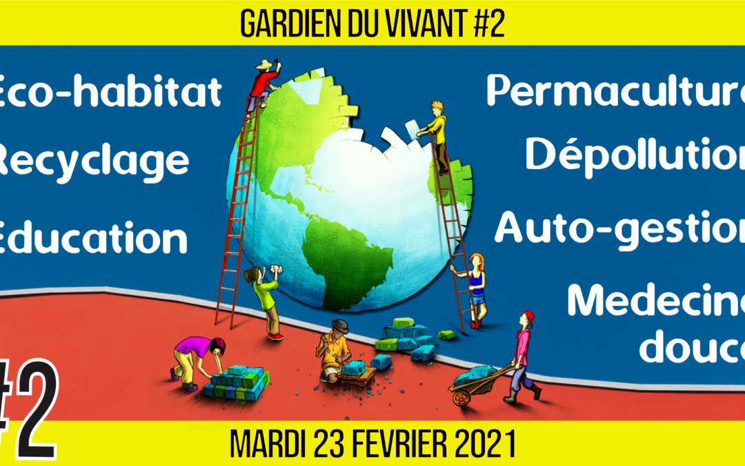 🌱 GARDIEN DU VIVANT #2 🎯 La boite à outils du bâtisseur 📆 23-02-2021