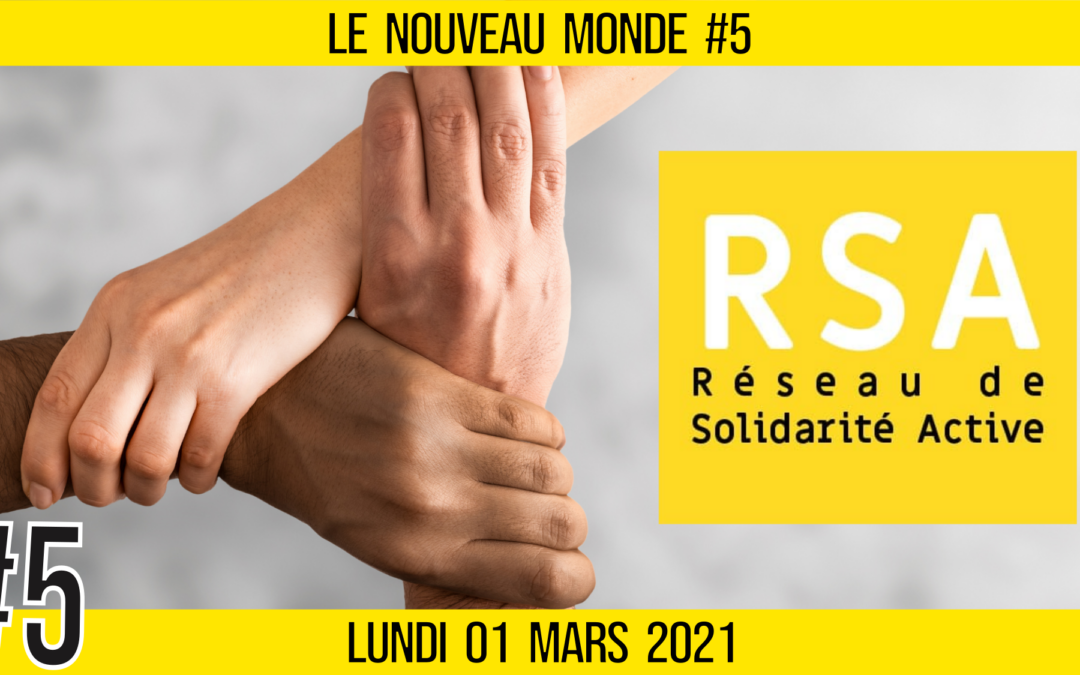 🌅 NOUVEAU MONDE #5 🔑 Réseau de Solidarité Active 🗣 avec plusieurs membres actifs 📆 01-03-2021