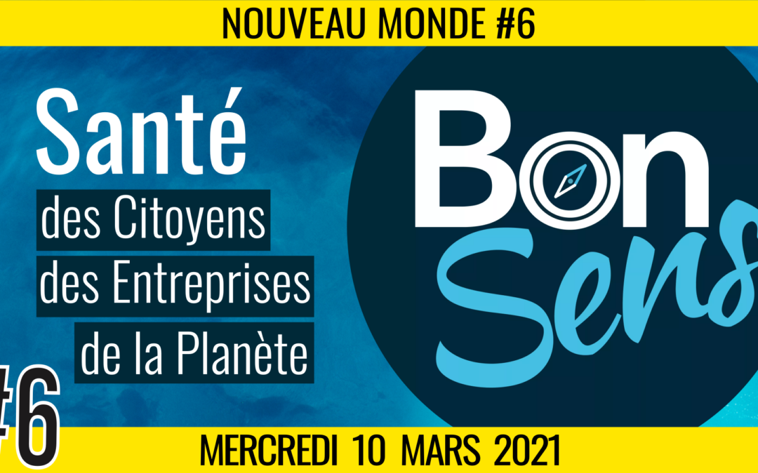🌅 NOUVEAU MONDE #6 🔑 Association Bon Sens 🗣 Jean-Yves CAPO 📆 10-03-2021