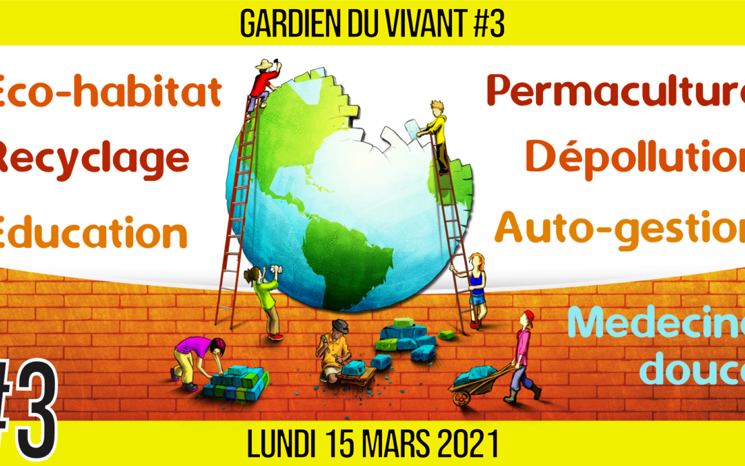 🌱 GARDIEN DU VIVANT #3 🎯 La boite à outils du bâtisseur 📆 15-03-2021 🗣 AKINA