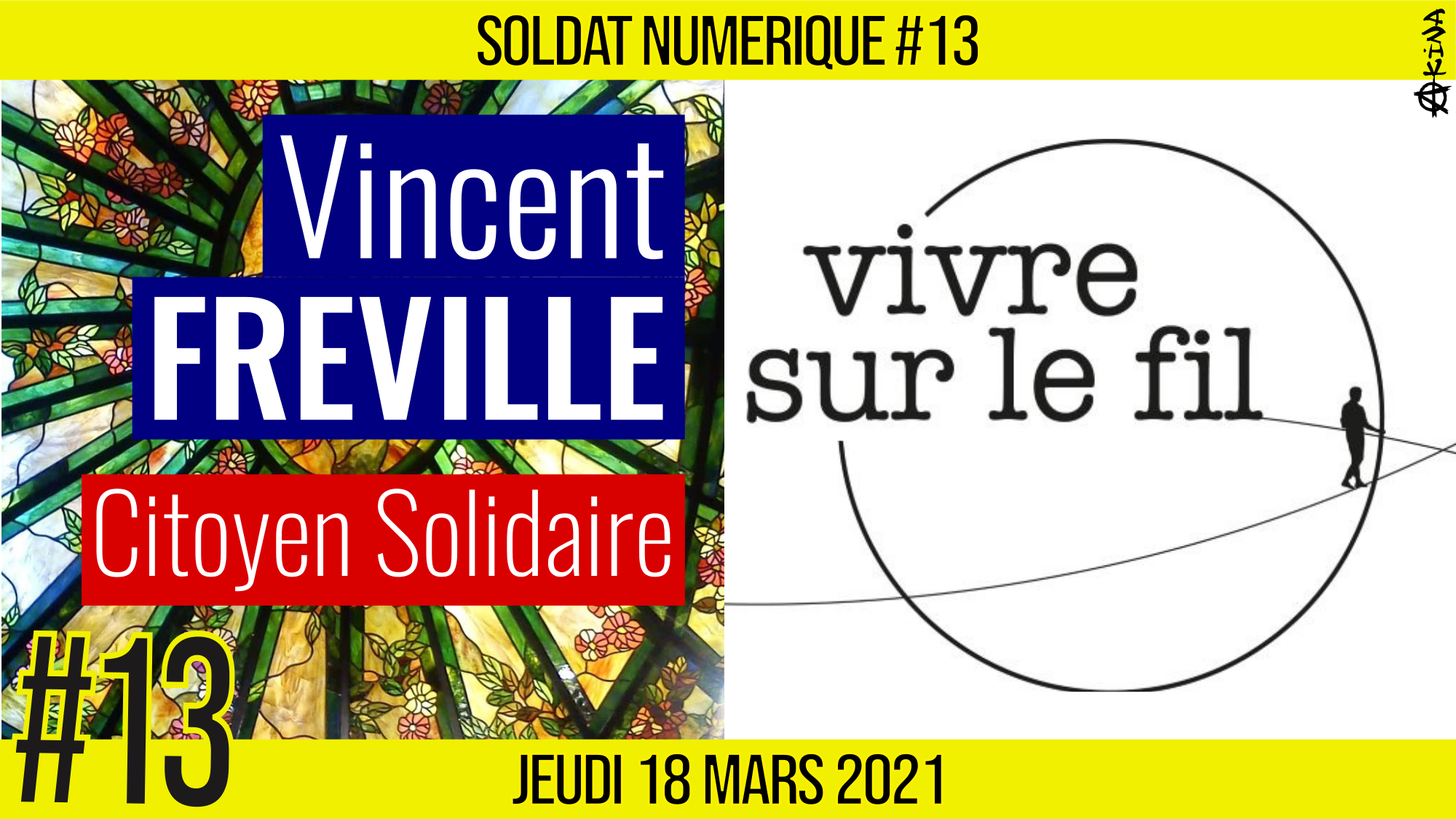 🥊 SOLDAT NUMÉRIQUE #13 🗣 Vivre sur le Fil 🎯 Citoyen Solidaire 📆 18-03-2021