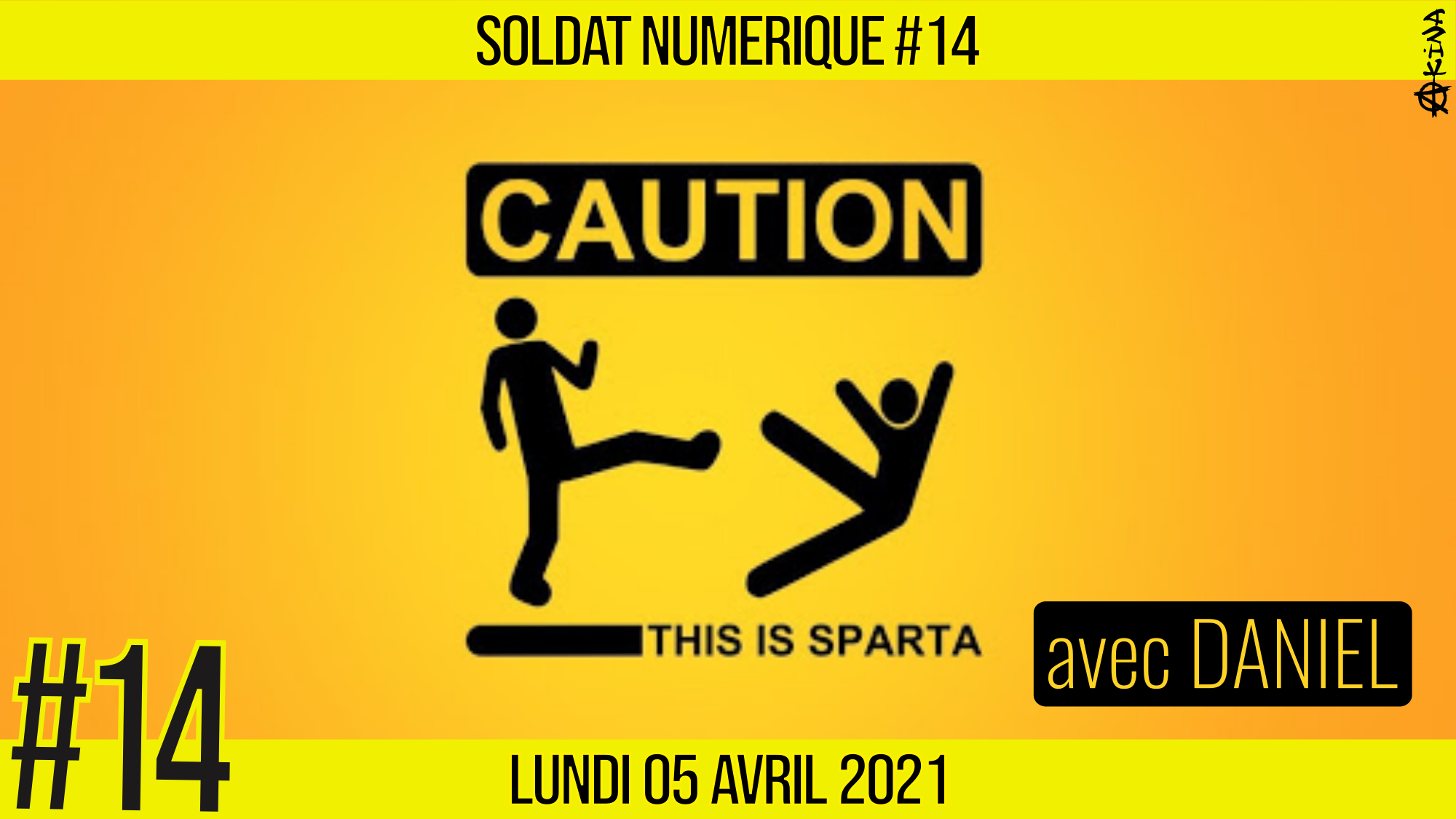 🥊 SOLDAT NUMÉRIQUE #14 🗣 This is Sparta 🎯 Covid-19, Liberté & Avenir 📆 05-04-2021
