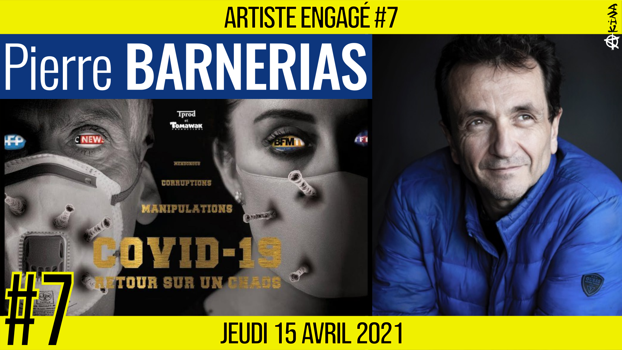 🎨 ARTISTE ENGAGE #7 🎥 Pierre BARNERIAS 🎭 Journaliste & Réalisateur 📆 15-04-2021