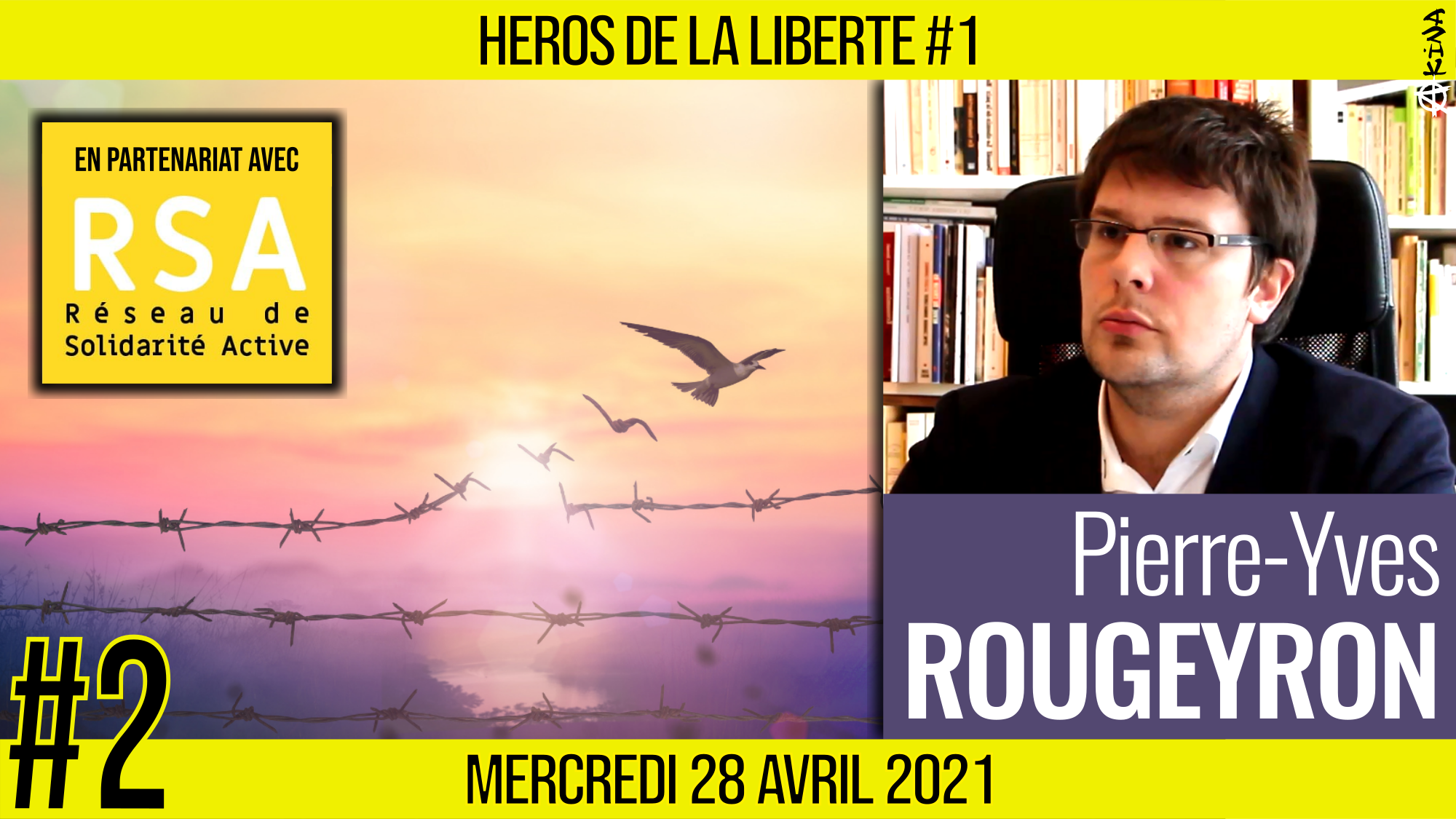✊ HÉROS DE LA LIBERTÉ #2 🗣 Pierre-Yves ROUGEYRON 🟨 En partenariat avec RSA 📆 28-04-2021