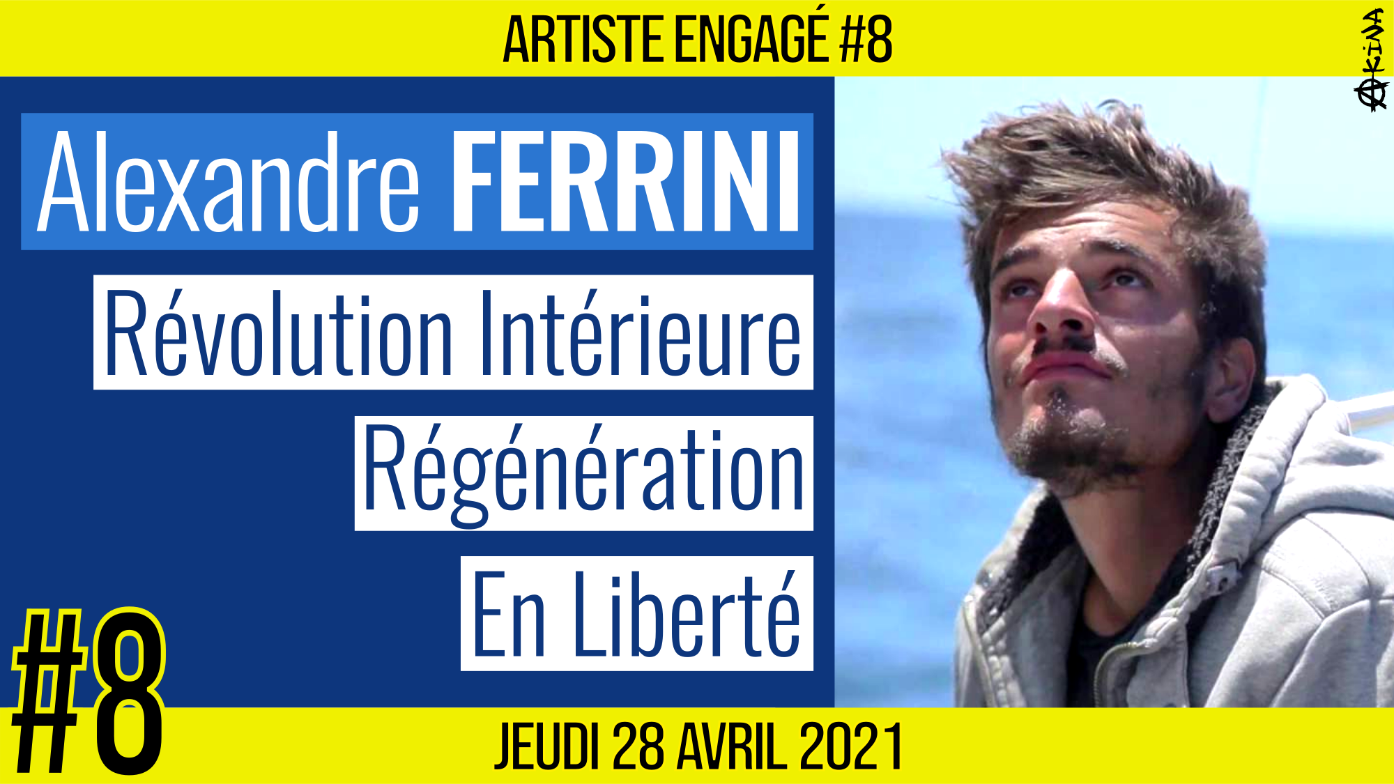 🎨 ARTISTE ENGAGE #8 🎥 Alexandre FERRINI 🎭 Scénariste & Réalisateur 📆 29-04-2021