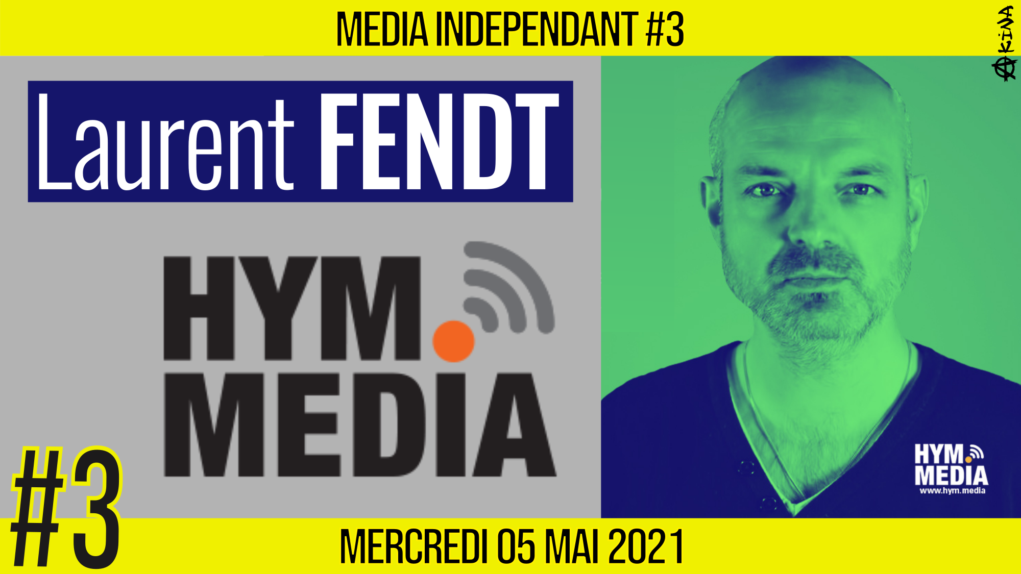🥊 MEDIA INDÉPENDANT #3 🎥 HYM.MEDIA 🗣 Laurent FENDT 📆 05-05-2021