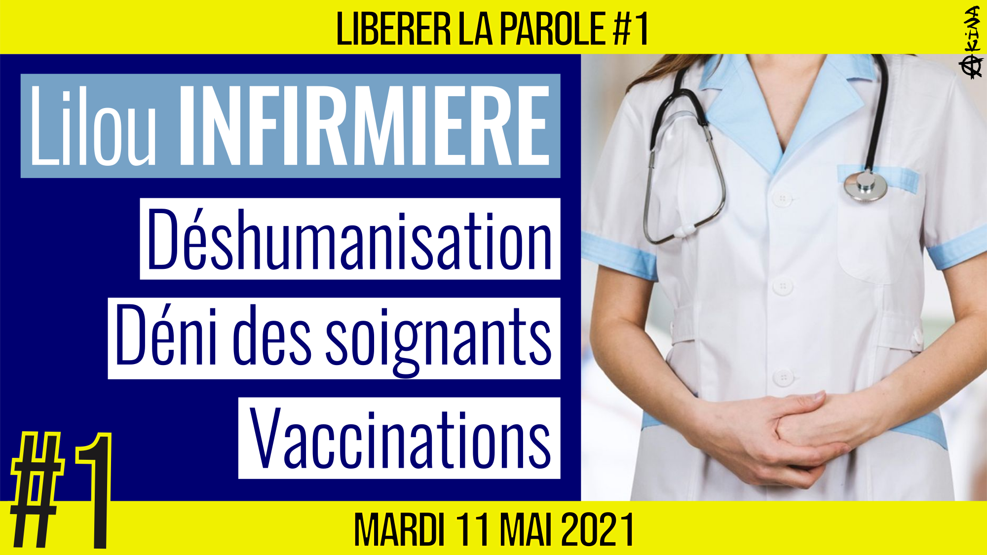 👄 LIBÉRER LA PAROLE #1 🗣 Lilou : Profession Infirmière 🎯 Déshumanisation, Déni des soignants, Vaccins 📆 11-05-2021