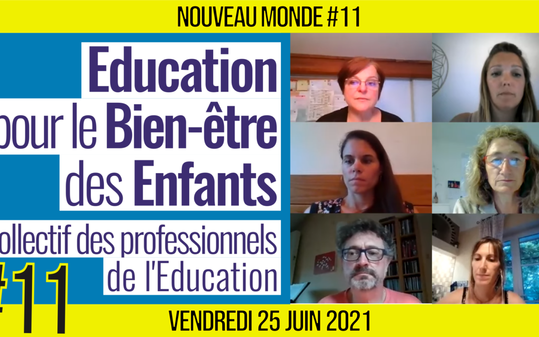 🌅 NOUVEAU MONDE #11 🔑 Manifeste : Éducation pour le bien des enfants : Collectif des professionnels de l’éducation 📆 25-06-2021