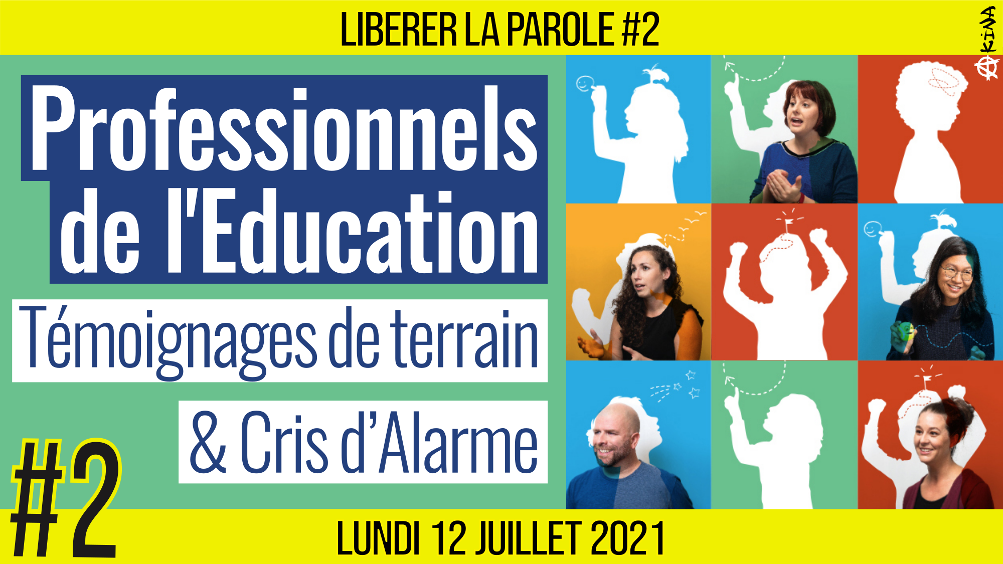 👄 LIBÉRER LA PAROLE #2 🗣 Professionnels de l’Éducation 🎯 Témoignages & Cris d’Alarme 📆 12-07-2021