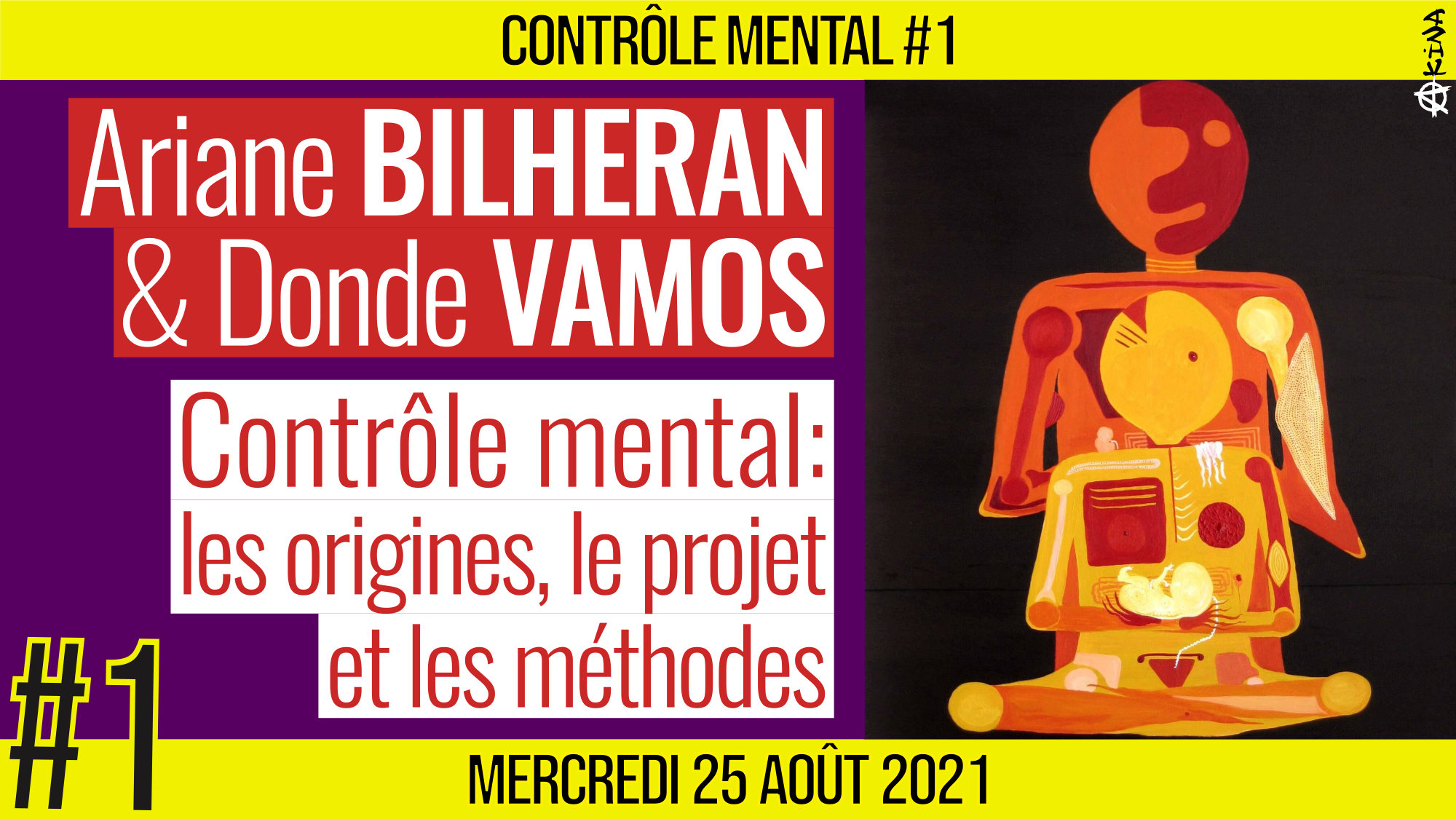 🧠 CONTROLE MENTAL #1 : les origines, le projet, les méthodes 🗣️ Ariane BILHERAN & Donde VAMOS 📆 25-08-2021