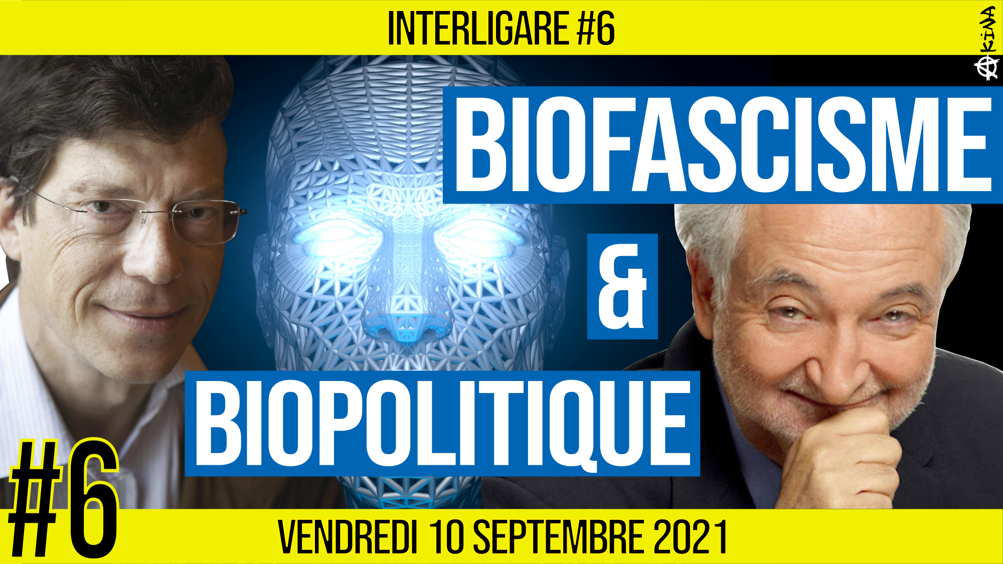 🧠 INTERLIGARE #6 ⚙ Biofascisme & Biopolitique 👥 Riton & Akina 📆 10-09-2021 ⏱ 20h30