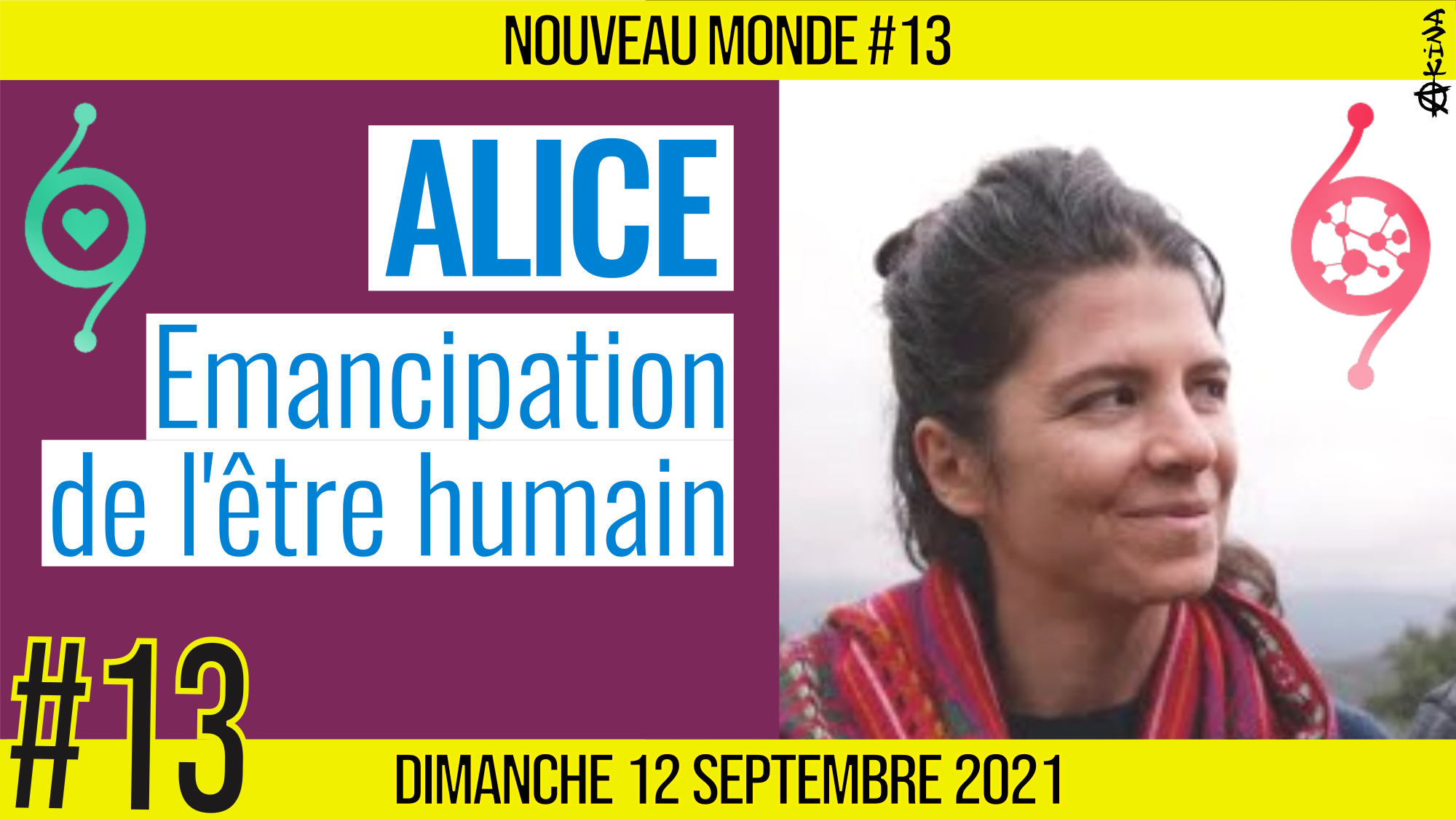 🌅 NOUVEAU MONDE #13 🔑 Émancipation de l’humain & One Nation 🗣 Alice 📆 12-09-2021