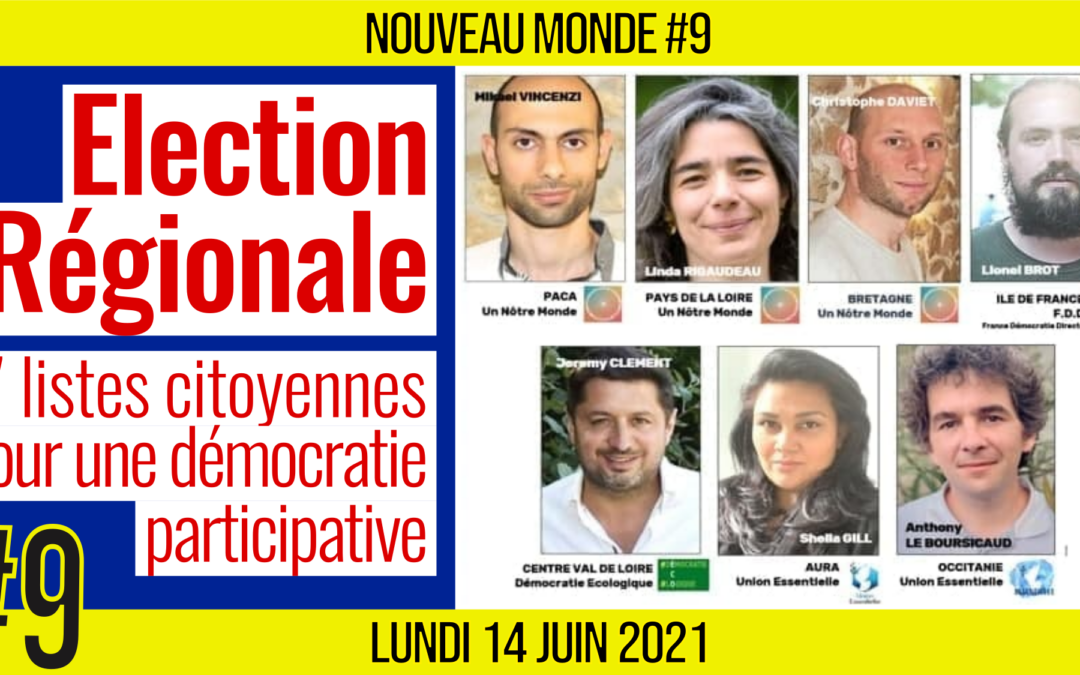 🌅 NOUVEAU MONDE #9 🔑 Élection régionale : Le printemps des listes citoyennes 📆 14-06-2021