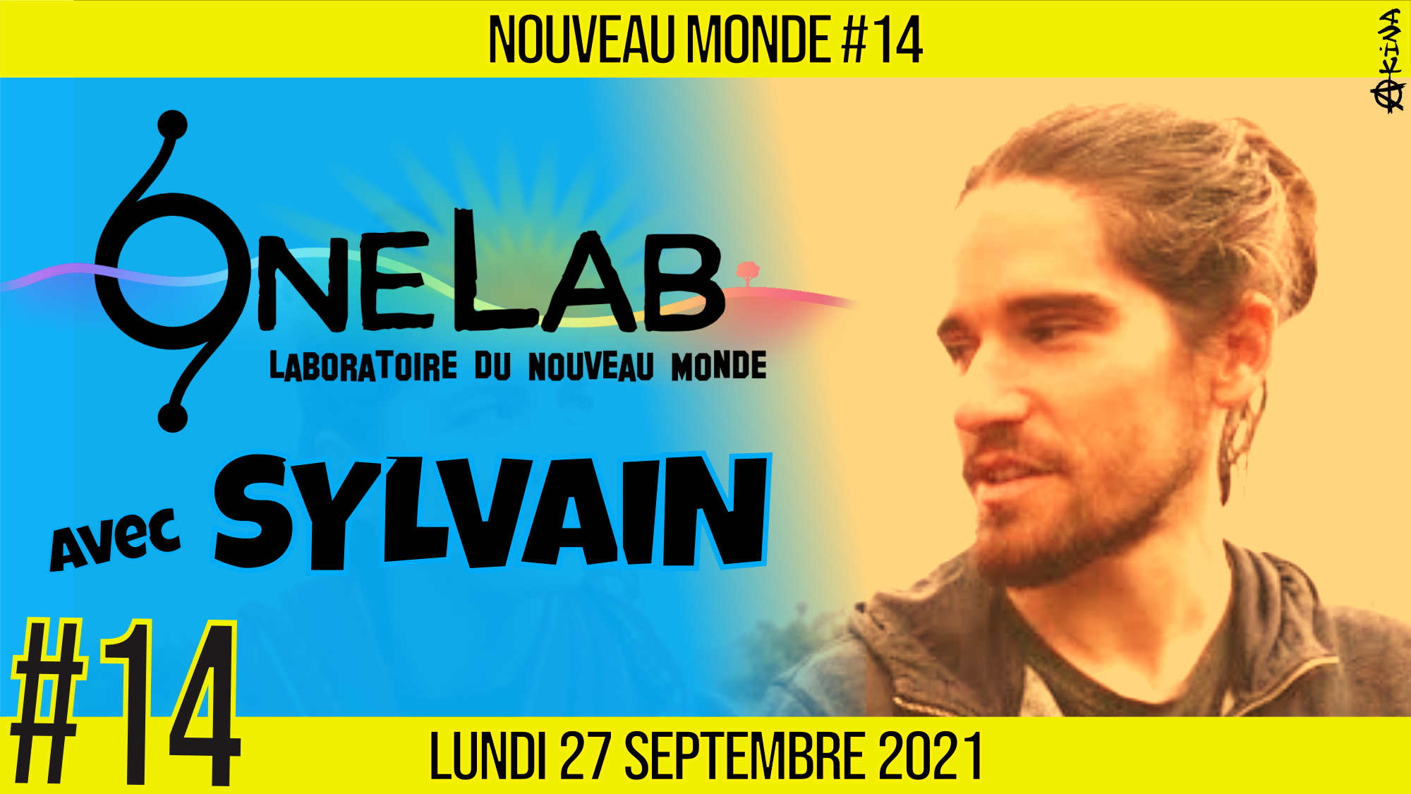 🌅 NOUVEAU MONDE #14 🔑 One Lab : Laboratoire du Nouveau Monde 🗣 Sylvain 📆 27-09-2021