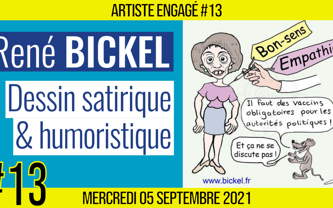 🎨 ARTISTE ENGAGE #13 🎭 Dessin satirique & humoristique 🗣️ René Bickel 📆 05-10-2021