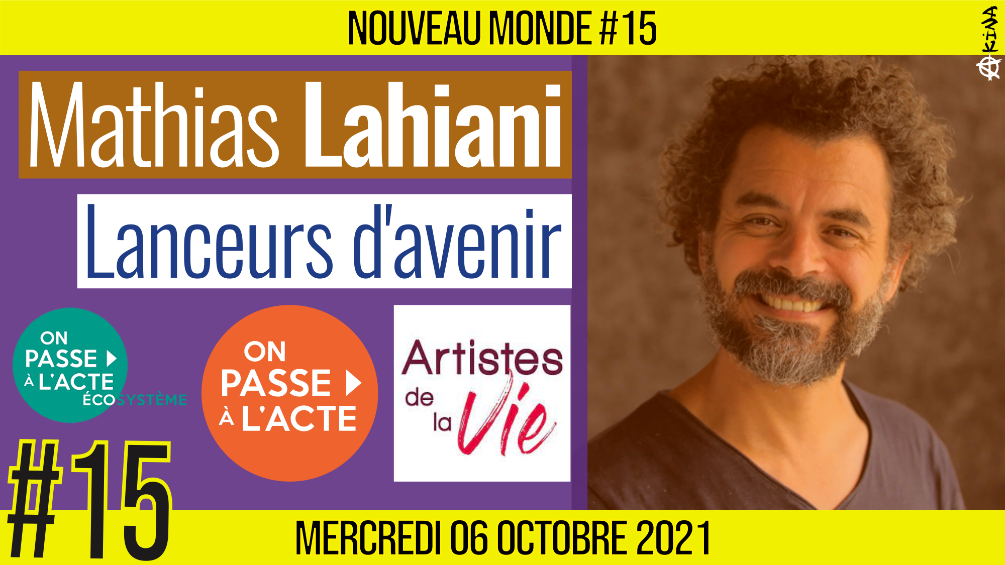🌅 NOUVEAU MONDE #15 🔑 On Passe A l’Acte : Lanceurs d’avenir 🗣 Mathias LAHIANI 📆 27-09-2021