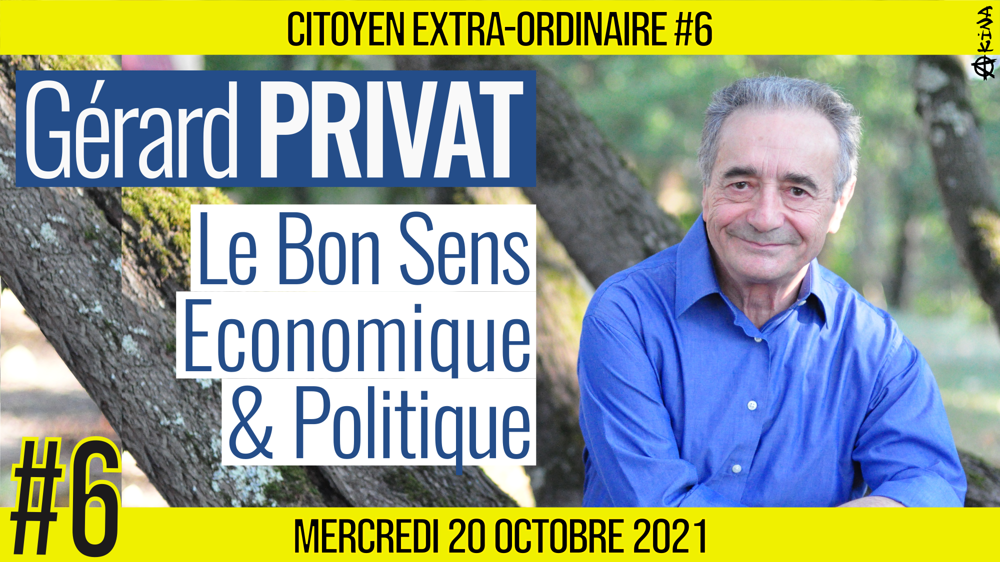🌞 CITOYEN EXTRA-ORDINAIRE #6 🗣 Gérard PRIVAT 🎯 Le Bon Sens Économique & Politique 📆 20-10-2021