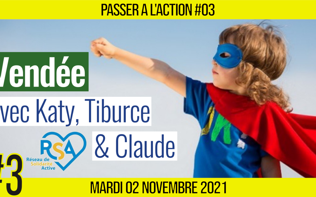 🎬 PASSER A L’ACTION #03 👥 Ils agissent en Vendée 👥 Katy & Claude 🟨 Avec RSA 📆 02-11-2021