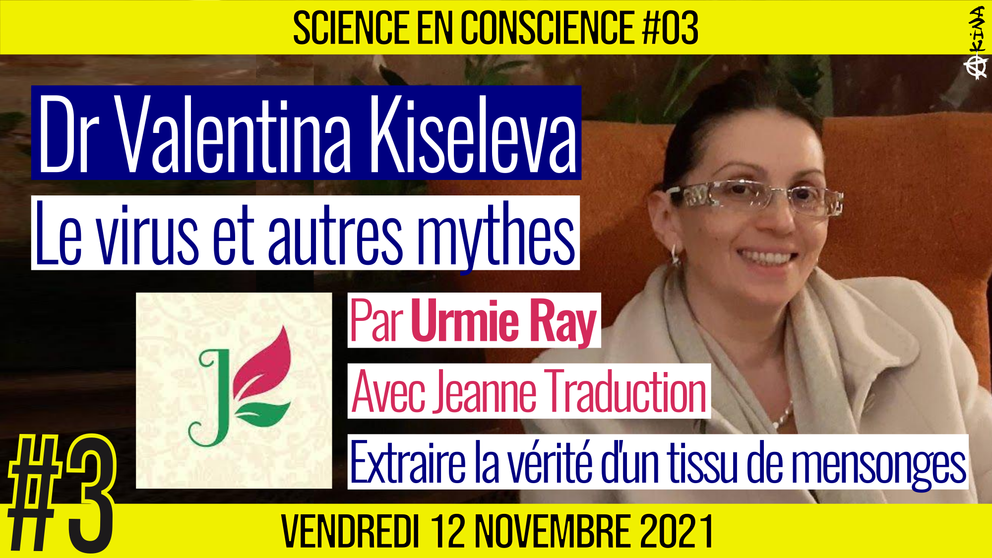 💡 SCIENCE EN CONSCIENCE #03 🗣 Dr Valentina Kiseleva 🎯 Le virus et autres mythes 📆 12-11-2021