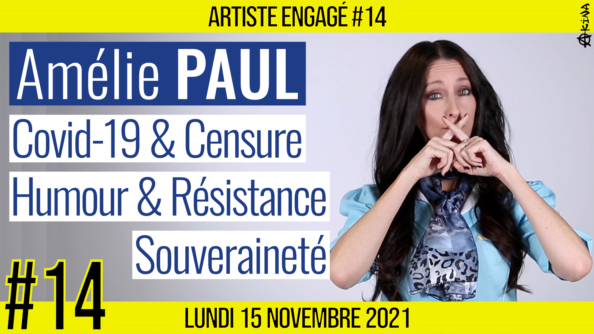 🎨 ARTISTE ENGAGE #14 🎭 COVID-19, Résistance et Souveraineté 🗣️ Amélie PAUL 📆 15-11-2021