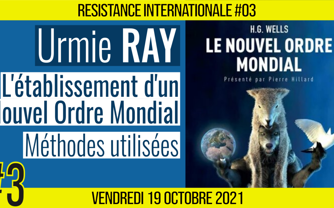 ✊ RÉSISTANCE INTERNATIONALE #03 🗣 Dr. Urmie RAY 🎯 L’établissement d’un Nouvel Ordre Mondiale 📆 19-11-2021