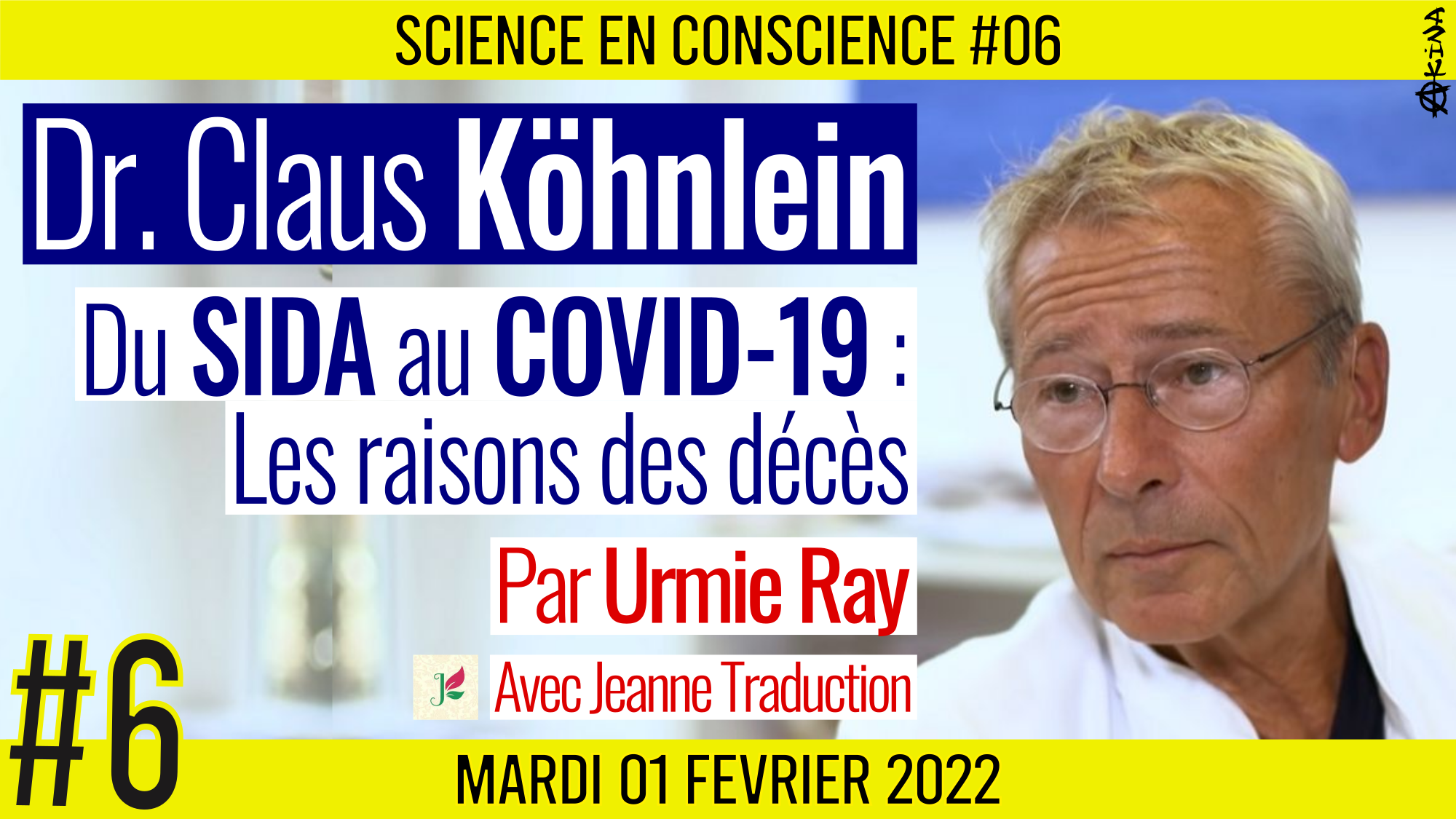 💡 Science en conscience #04 🗣 Dr. Claus Köhnlein 🎯 Du SIDA au COVID 19 : Les raisons des décès 📆 01-02-2022