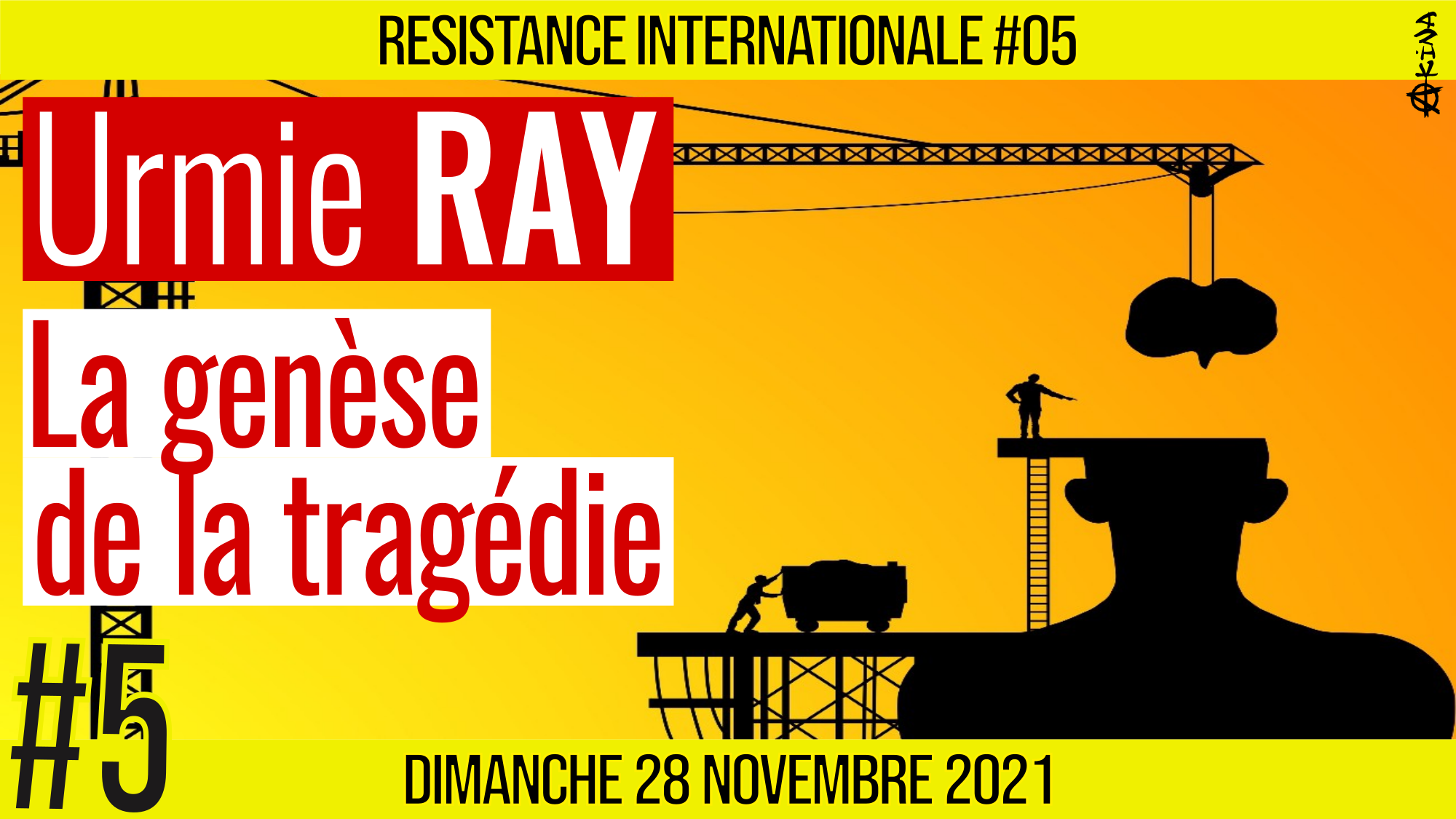 ✊ RÉSISTANCE INTERNATIONALE #05 🗣 Urmie RAY 🎯 La genèse de la tragédie : Partie 1/2 📆 28-11-2021