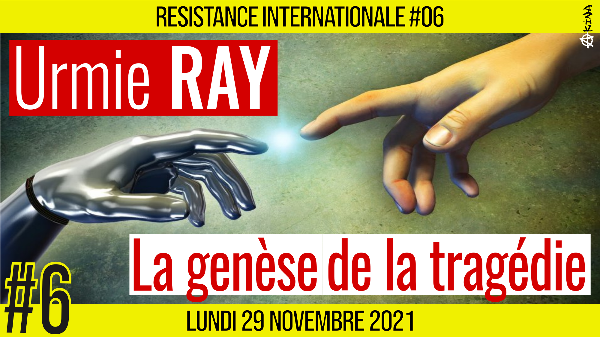 ✊ RÉSISTANCE INTERNATIONALE #06 🗣 Urmie RAY 🎯 La genèse de la tragédie : Partie 2/2 📆 29-11-2021