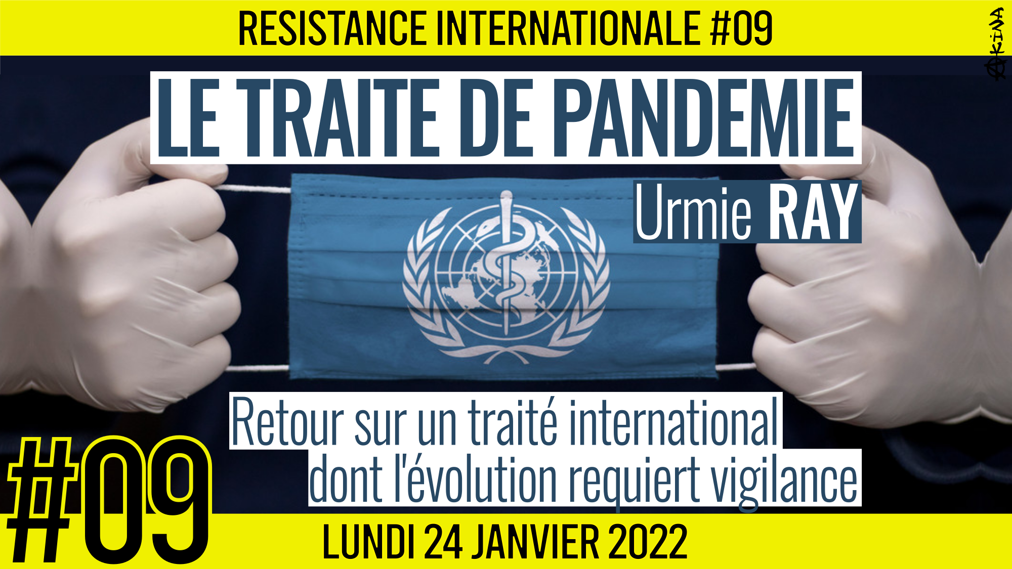 ✊ RÉSISTANCE INTERNATIONALE #09 🗣 Urmie RAY 🎯 Le Traité de pandémie : Retour sur un traité international dont l’évolution requiert vigilance 📆 24-01-2022