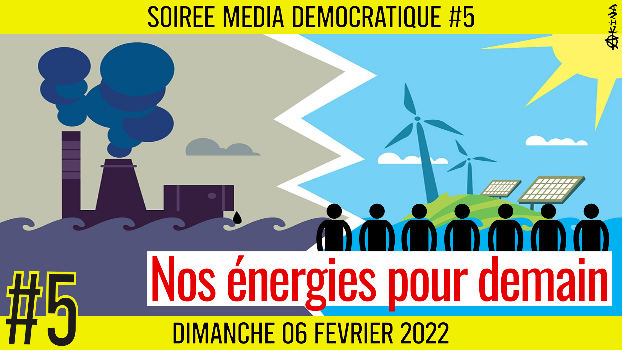 ⏳ SOIRÉE MÉDIA DÉMOCRATIQUE #5 🛡 Nos énergies pour demain 👥 7 citoyens 📆 06-02-2022
