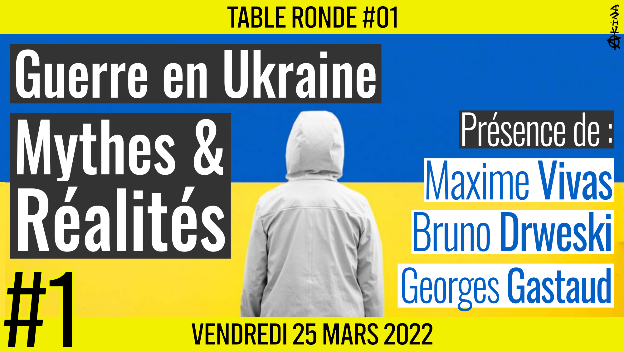 🎡 TABLE RONDE #01 👥 M. Vivas, G. Gastaud & B. Drweski 🎯 Guerre en Ukraine : Mythes et réalités 📆 25-03-2022